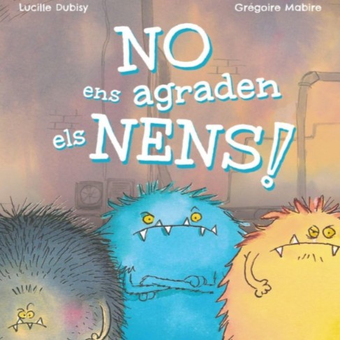 Portada del llibre NO ENS AGRADEN ELS NENS!